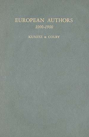 European Authors, 1000-1900: A Biographical Dictionary of European Literature de Stanley Kunitz