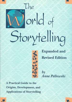 The World of Storytelling de Anne Pellowski