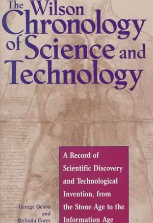 The Wilson Chronology of Science and Technology de George Ochoa