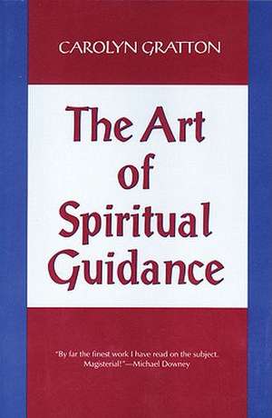 The Art of Spiritual Guidance de Carolyn Gratton