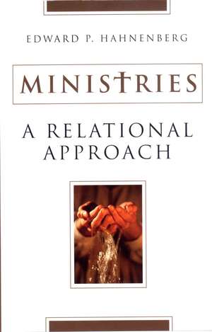 Ministries: A Relational Approach de Edward P. Hahnenberg