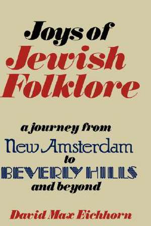 Joys of Jewish Folklore de David Max Eichorn