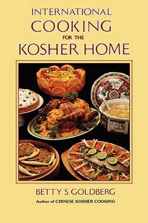 International Cooking for the Kosher Home de Betty S. Goldberg