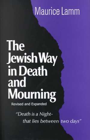 Jewish Way in Death and Mourning de Maurice Lamm