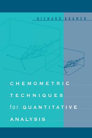 Chemometric Techniques for Quantitative Analysis de Richard Kramer