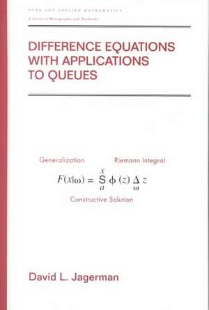 Difference Equations with Applications to Queues de David L. Jagerman