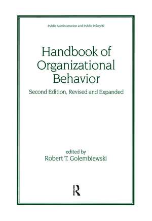 Handbook of Organizational Behavior, Revised and Expanded de Robert T. Golembiewski