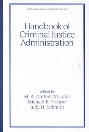 Handbook of Criminal Justice Administration de M.A. DuPont-Morales