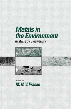 Metals in the Environment: Analysis by Biodiversity de M. N. V. Prasad