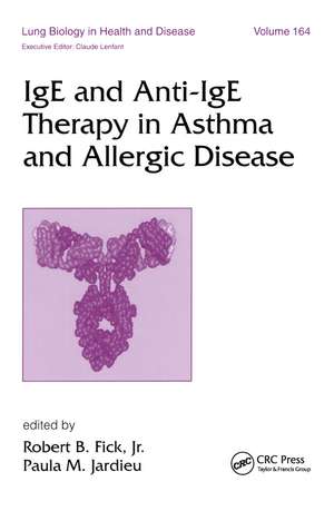 IgE and Anti-IgE Therapy in Asthma and Allergic Disease de Robert Fick