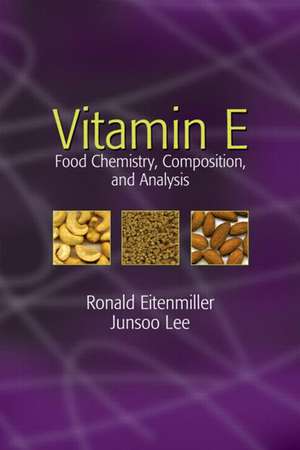 Vitamin E: Food Chemistry, Composition, and Analysis de Ronald R. Eitenmiller