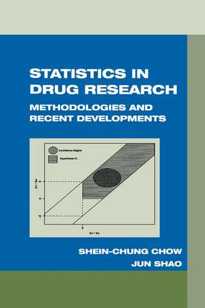 Statistics in Drug Research: Methodologies and Recent Developments de Shein-Chung Chow