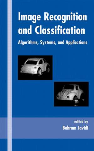 Image Recognition and Classification: Algorithms, Systems, and Applications de Bahram Javidi