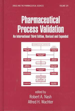 Pharmaceutical Process Validation: An International de Robert A. Nash