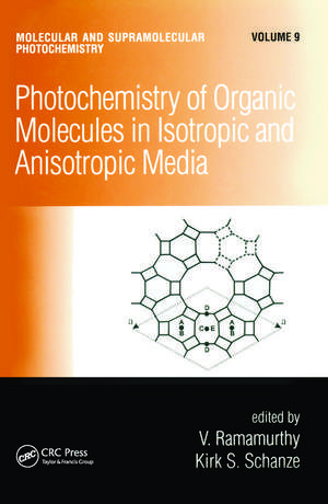 Photochemistry of Organic Molecules in Isotropic and Anisotropic Media de V. Ramamurthy