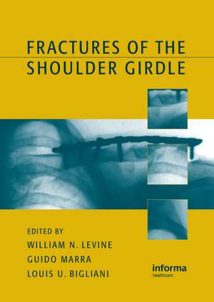 Fractures of the Shoulder Girdle de William N. Levine