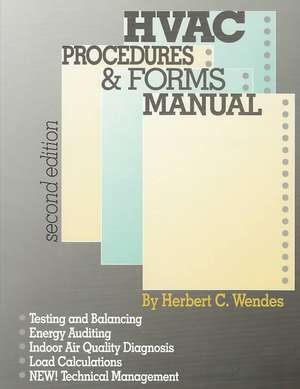 HVAC Procedures & Forms Manual, Second Edition de Wendes