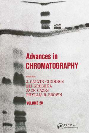 Advances in Chromatography: Volume 20 de J. Calvin Giddings