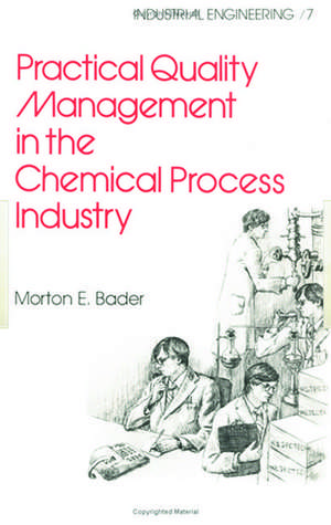 Practical Quality Management in the Chemical Process Industry de Bader