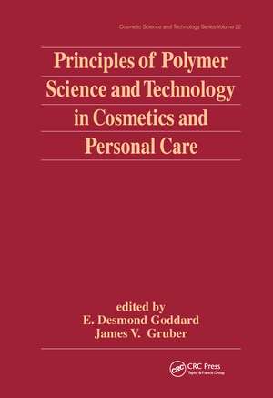 Principles of Polymer Science and Technology in Cosmetics and Personal Care de E. Desmond Goddard