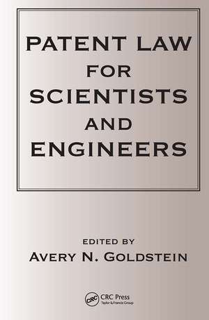 Patent Laws for Scientists and Engineers de Avery N. Goldstein