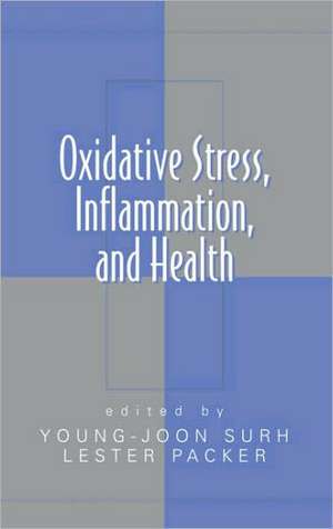 Oxidative Stress, Inflammation, and Health de Young-Joon Surh