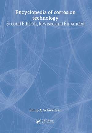 Encyclopedia Of Corrosion Technology de Philip A. Schweitzer, P.E.