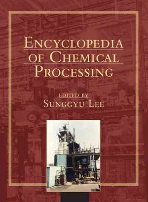 Encyclopedia of Chemical Processing (Online) de Sunggyu Lee