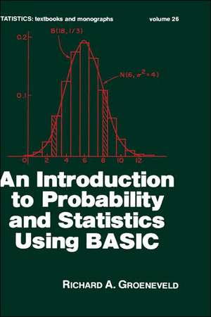 An Introduction to Probability and Statistics Using Basic de Groeneveld