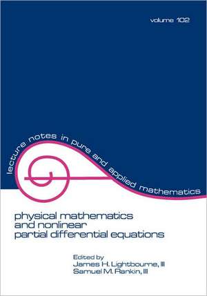 Physical Mathematics and Nonlinear Partial Differential Equations de Lightbourne