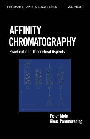 Affinity Chromatography: Practical and Theoretical Aspects de P. Mohr