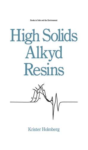 High Solids Alkyd Resins de K. Holmberg