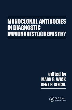 Monoclonal Antibodies in Diagnostic Immunohistochemistry de Mark Wick