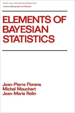 Elements of Bayesian Statistics de Jean-Pierre Florens
