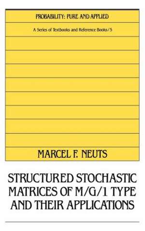 Structured Stochastic Matrices of M/G/1 Type and Their Applications de Marcel F. Neuts