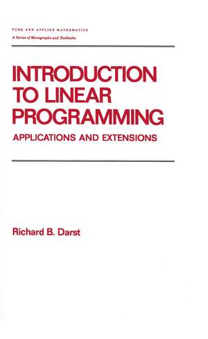 Introduction to Linear Programming: Applications and Extensions de Richard Darst