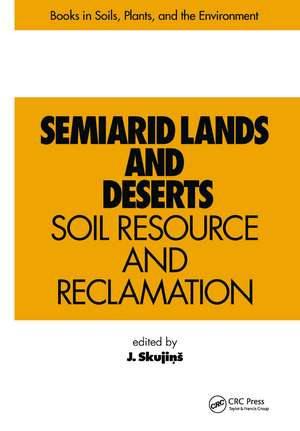 Semiarid Lands and Deserts: Soil Resource and Reclamation de J. Skujins