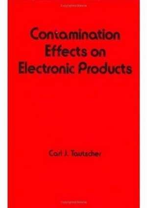 Contamination Effects on Electronic Products de C. J. Tautscher