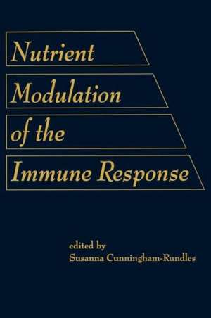 Nutrient Modulation of the Immune Response de Susanna Cunningham-Rund