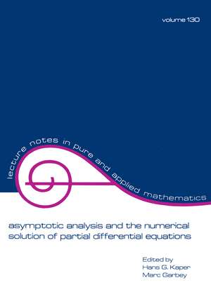 Asymptotic Analysis and the Numerical Solution of Partial Differential Equations de Hans G. Kaper