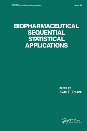 Biopharmaceutical Sequential Statistical Applications de Karl E. Peace