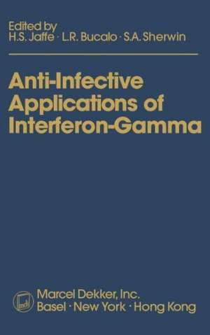 Anti-Infective Applications of Interferon-Gamma de H.S. Jaffe