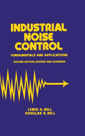 Industrial Noise Control: Fundamentals and Applications, Second Edition de Douglas H. Bell