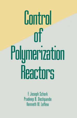 Control of Polymerization Reactors de Joseph Schork