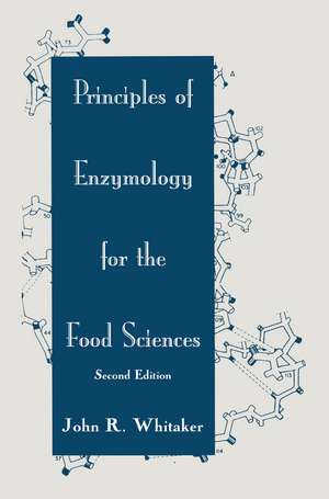 Principles of Enzymology for the Food Sciences de John R. Whitaker