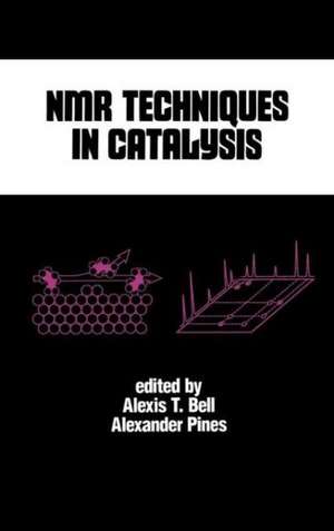 NMR Techniques in Catalysis de Alexis T. Bell