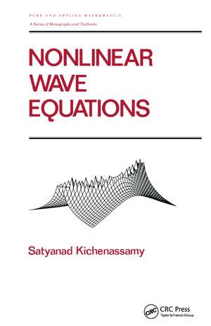 Nonlinear Wave Equations de Satyanad Kichenassamy