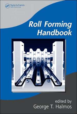 Roll Forming Handbook de George T. Halmos