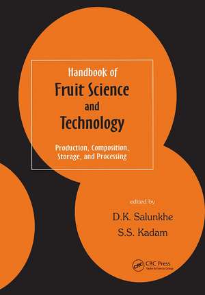 Handbook of Fruit Science and Technology: Production, Composition, Storage, and Processing de D. K. Salunkhe