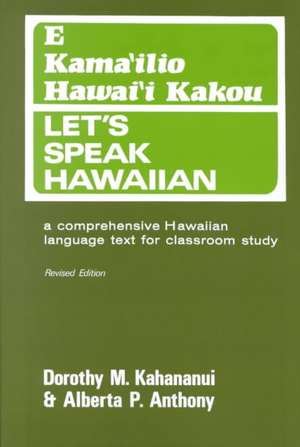 Let's Speak Hawaiian: "E Kama'ilio Hawai'i Kakou" de Dorothy M. Kahananui